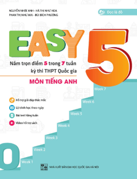 Easy 5 - Nắm trọn điểm 5 trong 7 tuần kỳ thi THPT Quốc gia - môn Tiếng Anh